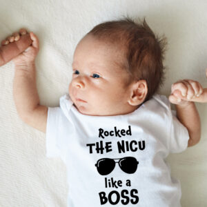 ROCKED THE NICU LIKE A BOSS